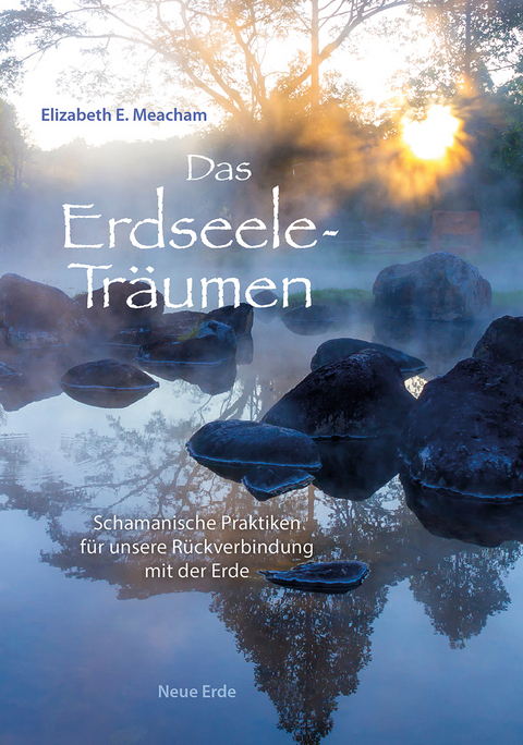 Das Erdseele-Tr&auml;umen - Elizabeth E. Meacham