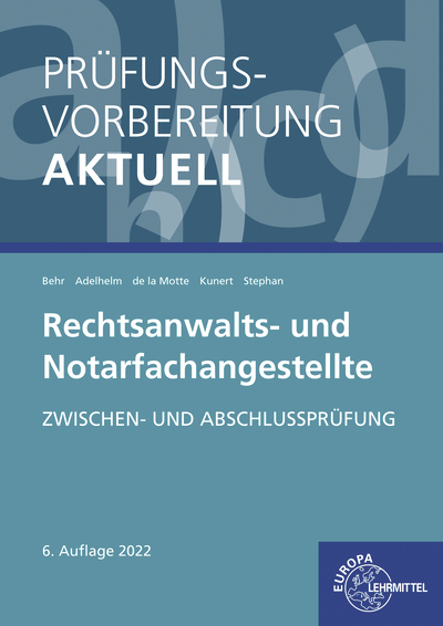 Pr&uuml;fungsvorbereitung aktuell - Rechtsanwalts- und Notarfachangestellte - Jan-Christoph Stephan, Andreas Behr, Ann-Sophie Adelhelm, G&uuml;nter de la Motte, Karin Kunert