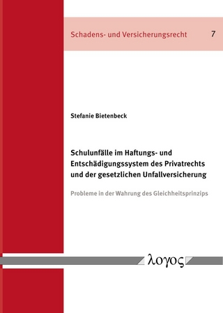 Schulunfälle im Haftungs- und Entschädigungssystem des Privatrechts und der gesetzlichen Unfallversicherung