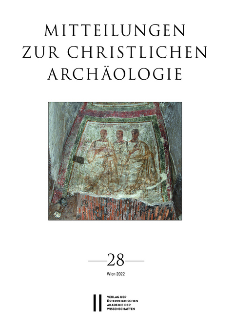 Mitteilungen zur Christlichen Arch&auml;ologie, Band 28 (2022) - 