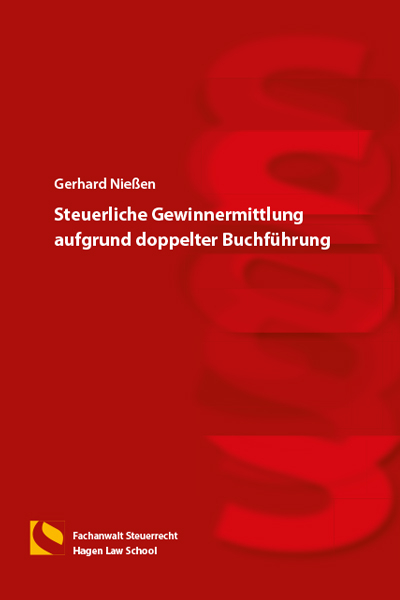 Steuerliche Gewinnermittlung aufgrund doppelter Buchf&uuml;hrung - Gerhard Nie&szlig;en