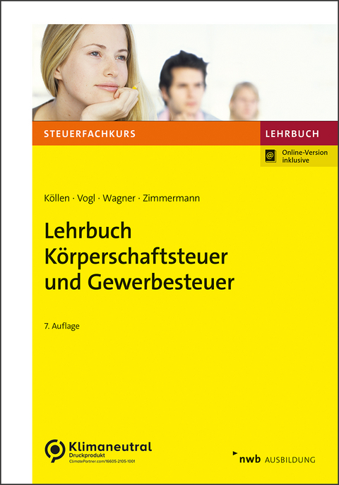 Lehrbuch Körperschaftsteuer und Gewerbesteuer - Josef Köllen, Elmar Vogl, Edmund Wagner, Ruth-Caroline Zimmermann