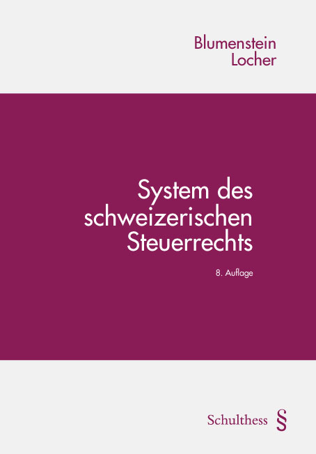 System des schweizerischen Steuerrechts - Ernst Blumenstein, Peter Locher