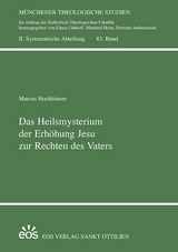 Das Heilsmysterium der Erh&ouml;hung Jesu zur Rechten des Vaters - Marcus Hochh&auml;user