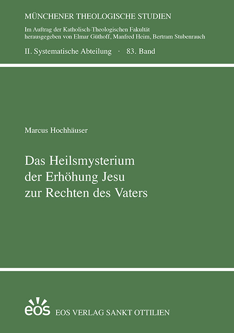 Das Heilsmysterium der Erh&ouml;hung Jesu zur Rechten des Vaters - Marcus Hochh&auml;user