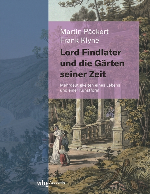 Lord Findlater und die G&auml;rten seiner Zeit - Martin P&auml;ckert, Frank Klyne