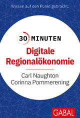 30 Minuten Digitale Regional&ouml;konomie - Carl Naughton, Corinna Pommerening