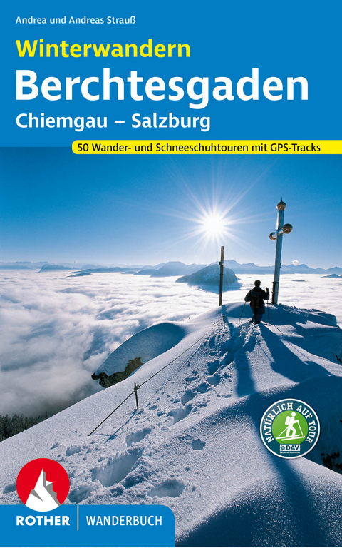 Winterwandern Berchtesgaden &ndash; Chiemgau &ndash; Salzburg - Andrea Strauss, Andreas Strauss