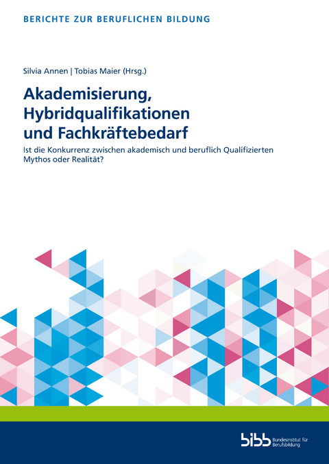 Akademisierung, Hybridqualifikationen und Fachkr&auml;ftebedarf