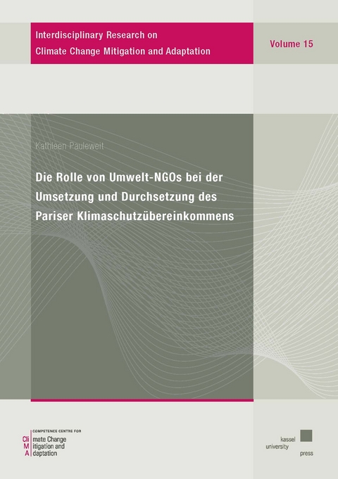 Die Rolle von Umwelt-NGOs bei der Umsetzung und Durchsetzung des Pariser Klimaschutz&uuml;bereinkommens - Kathleen Pauleweit