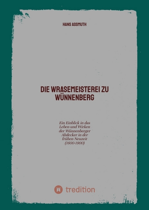 Die Wrasemeisterei zu W&uuml;nnenberg - Hans Assmuth