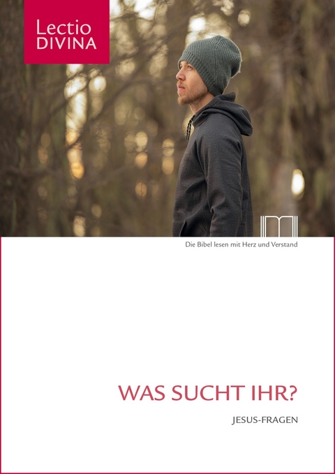 Lectio Divina / Was sucht Ihr?