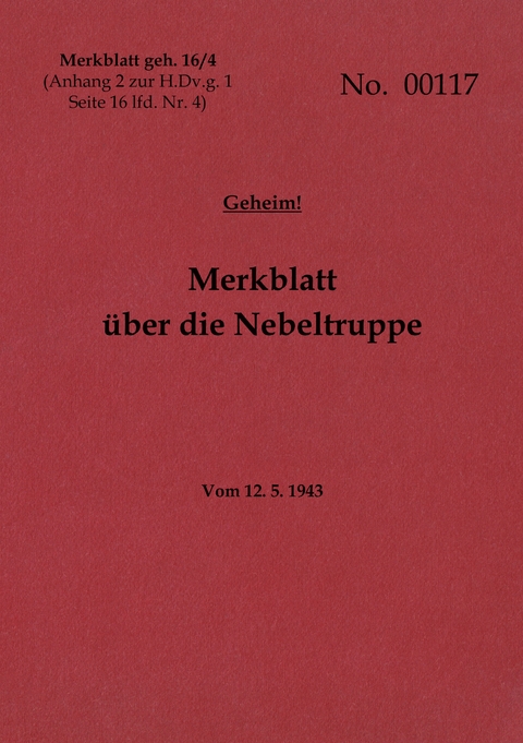 Merkblatt geh. 16/4 Merkblatt &uuml;ber die Nebeltruppe - Geheim - 