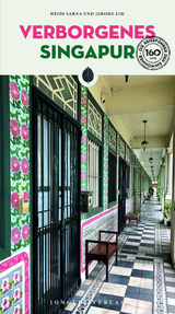 Verborgenes Singapur - Heidi Sarna, Jerome Lim