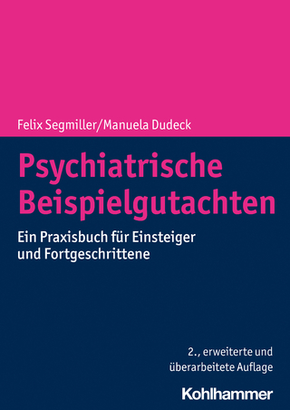 Psychiatrische Beispielgutachten - Felix Segmiller; Manuela Dudeck