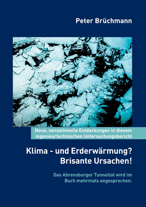 Klima- und Erderwärmung? Brisante Ursachen! - Peter Brüchmann