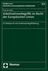 Arbeitnehmerbegriffe im Recht der Europ&auml;ischen Union - Thomas Hohe