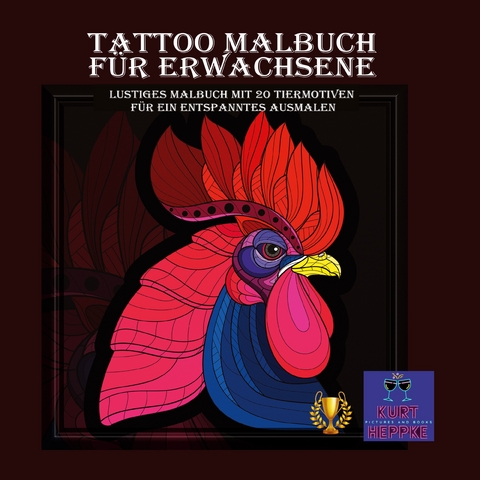Tattoo Malbuch f&uuml;r Erwachsene - Kurt Heppke