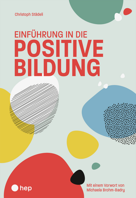 Einf&uuml;hrung in die positive Bildung - Christoph St&auml;deli