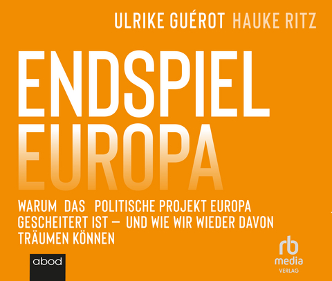 Endspiel Europa - Ulrike Gu&eacute;rot, Hauke Ritz