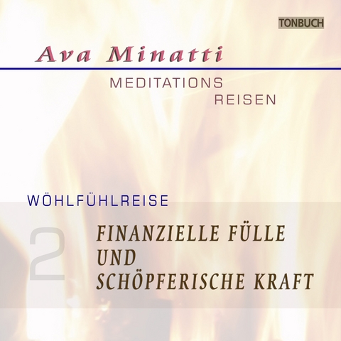 Finanzielle F&uuml;lle und sch&ouml;pferische Kraft - CD02 - Ava Minatti