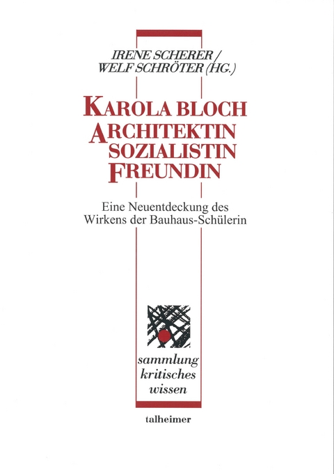 Karola Bloch - Architektin, Sozialistin, Freundin - 