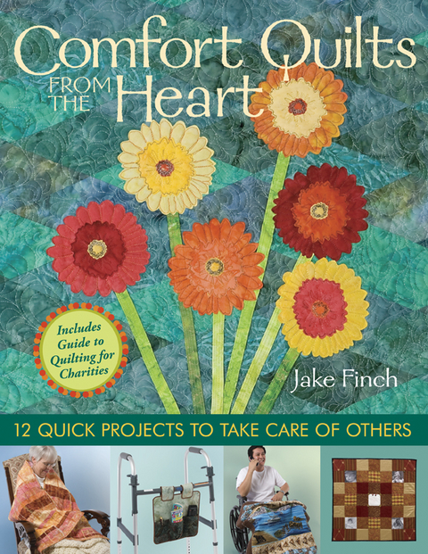 Comfort Quilts From The Heart -  Jake Finch
