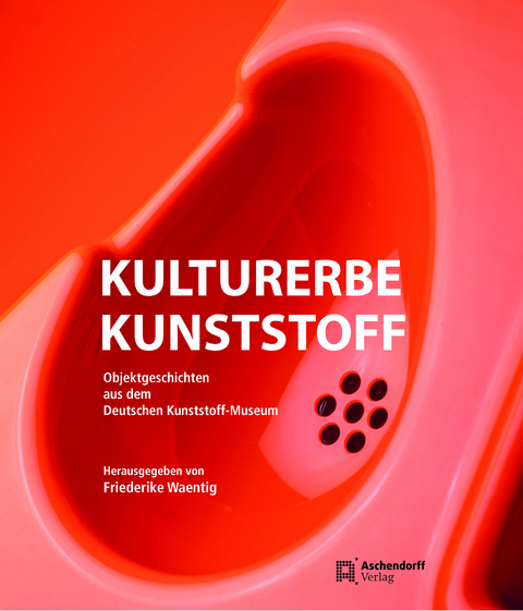 Kulturerbe Kunststoff - 
