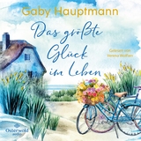 Das gr&ouml;&szlig;te Gl&uuml;ck im Leben - Gaby Hauptmann