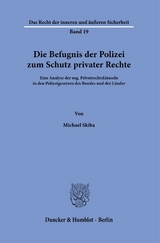Die Befugnis der Polizei zum Schutz privater Rechte. - Michael Skiba