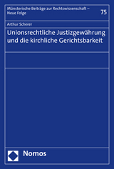 Unionsrechtliche Justizgew&auml;hrung und die kirchliche Gerichtsbarkeit - Arthur Scherer