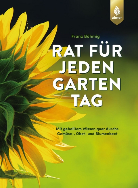 Rat f&uuml;r jeden Gartentag - Franz B&ouml;hmig