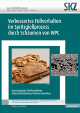 Verbessertes F&uuml;llverhalten im Spritzgie&szlig;prozess durch Sch&auml;umen von WPC - Anika Fuhrmann, Rebecca Schoch, Alexander Rusam, Michael Bosse, Felix Flachmann, Elmar Moritzer, Thomas Hochrein, Martin Bastian