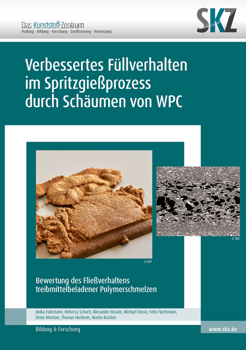 Verbessertes F&uuml;llverhalten im Spritzgie&szlig;prozess durch Sch&auml;umen von WPC - Anika Fuhrmann, Rebecca Schoch, Alexander Rusam, Michael Bosse, Felix Flachmann, Elmar Moritzer, Thomas Hochrein, Martin Bastian