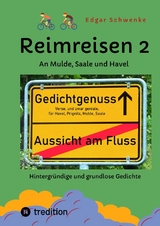 Reimreisen 2 - Von Ortsnamen und Ortsansichten zu hintergr&uuml;ndigen und grundlosen Gedichten mit Sprachwitz - Edgar Schwenke