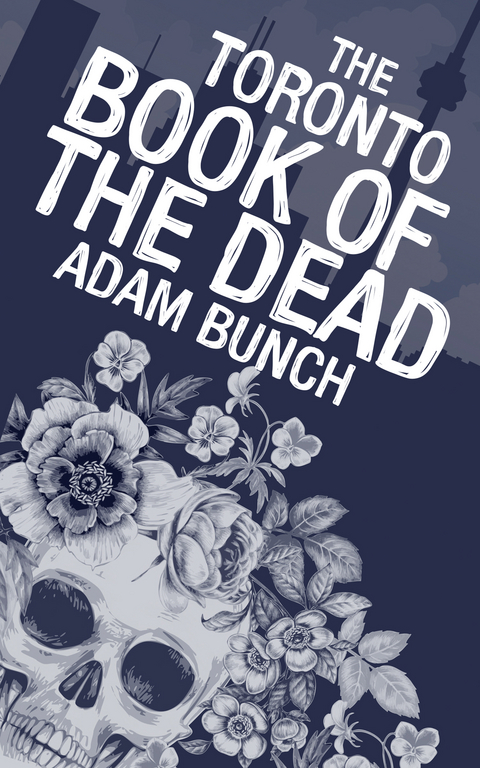 The Toronto Book of the Dead - Adam Bunch