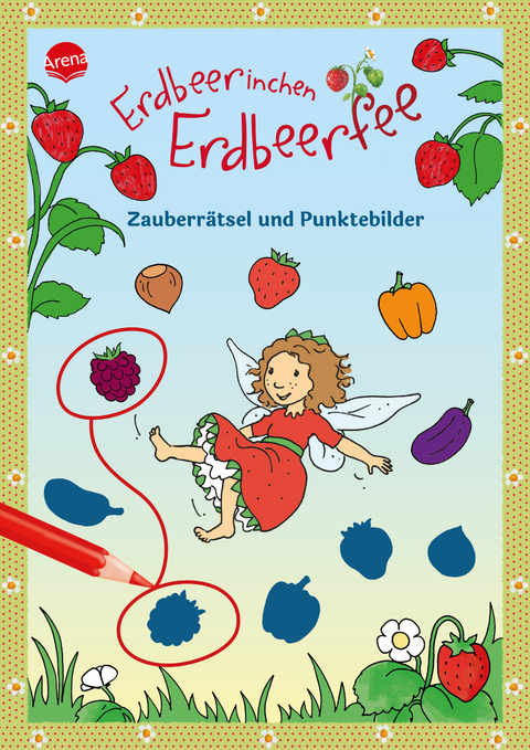Erdbeerinchen Erdbeerfee. Zauberr&auml;tsel und Punktebilder - Stefanie Dahle