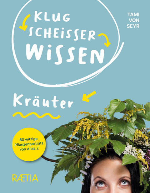 Klugschei&szlig;erwissen Kr&auml;uter - Tami von Seyr