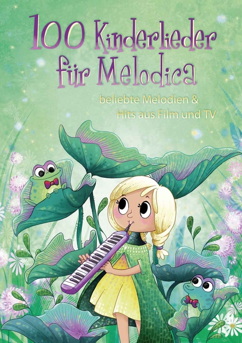 100 Kinderlieder f&uuml;r Melodica