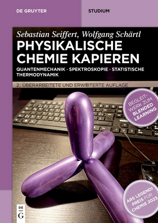 Physikalische Chemie Kapieren - Sebastian Seiffert; Wolfgang Schärtl