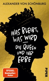 Was bleibt, was wird &ndash; die Queen und ihr Erbe - Alexander von Sch&ouml;nburg