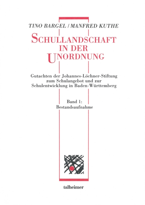 Schullandschaft in der Unordnung - Wege aus der Schulkrise - Tino Bargel, Manfred Kuthe
