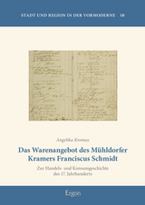 Das Warenangebot des M&uuml;hldorfer Kramers Franciscus Schmidt - Angelika Kromas