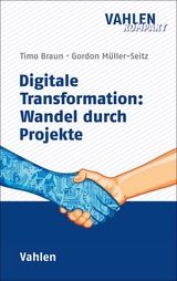 Digitale Transformation: Wandel durch Projekte - Timo Braun, Gordon Müller-Seitz