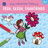 Mein allererstes Malbuch. Feen, Elfen, Einh&ouml;rner - Verena M&uuml;nstermann