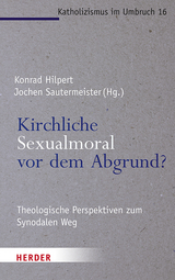 Kirchliche Sexualmoral vor dem Abgrund - 