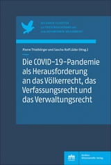 Die COVID-19-Pandemie als Herausforderung an das V&ouml;lkerrecht, das Verfassungsrecht und das Verwaltungsrecht - 