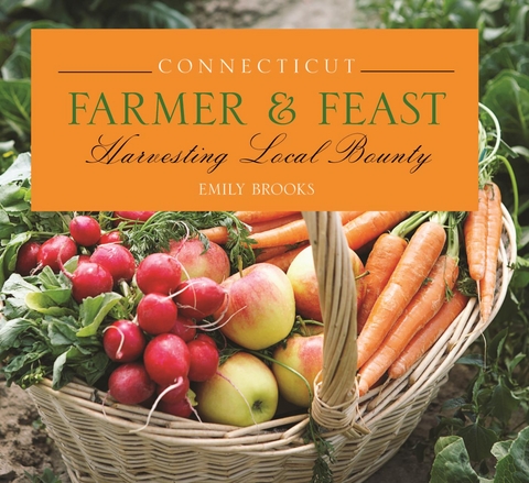 Connecticut Farmer & Feast -  Emily Brooks