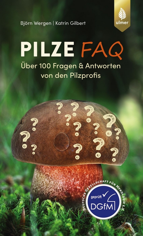 Pilze FAQ - Bj&ouml;rn Wergen, Katrin Gilbert