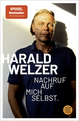Nachruf auf mich selbst. - Harald Welzer